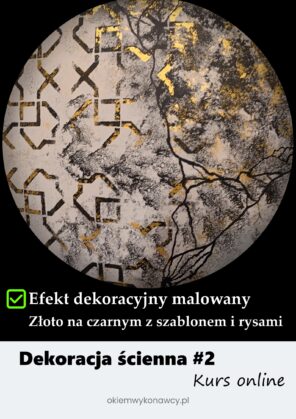 Kurs online - Efekt dekoracyjny "Złoto na czarnym z szablonem i rysami"