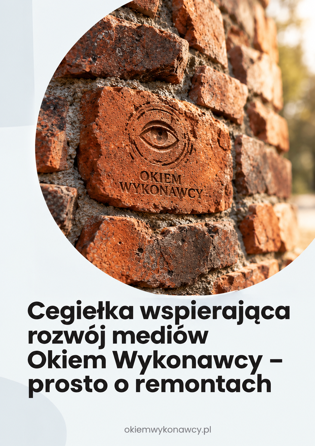 Cegiełka wspierająca rozwój mediów Okiem Wykonawcy - prosto o remontach