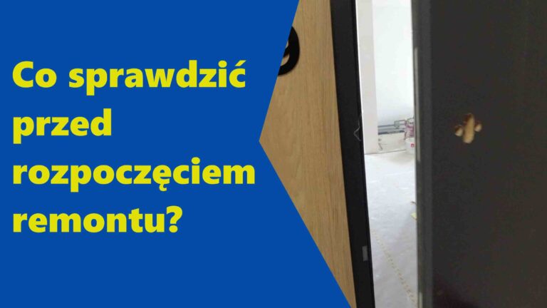 Co sprawdzić przed rozpoczęciem remontu mieszkania?