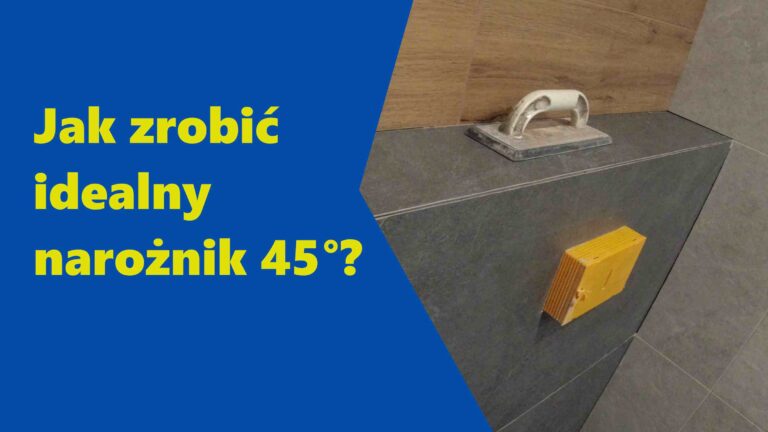 Jak zrobić idealny narożnik 45° na płytkach?